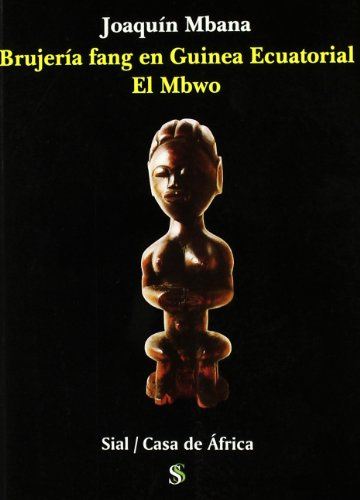 Brujeria Fang En Guinea Ecuatorial (El Mbwo)