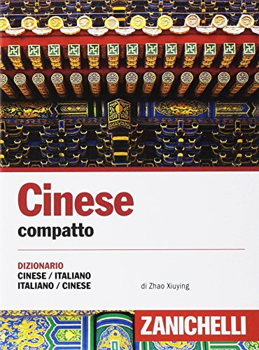 Cinese. Dizionario compatto cinese-italiano, italiano-cinese e conversazioni