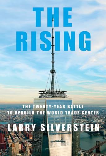 The Rising: The Twenty-Year Battle to Rebuild the World Trade Center