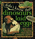 Dinosaurs Laid Eggs (I Didn't Know That)