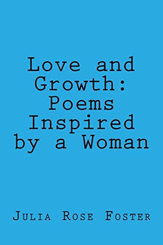 Love and Growth: Poems Inspired by a Woman