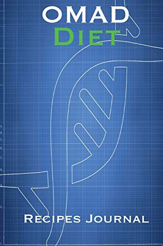 OMAD Diet Recipes Journal: The perfect helper for your custom recipes to improve your mood and health in fasting time - KETO, Vegetarian or Vegan is ... Composition Book, Diary and Cookbook