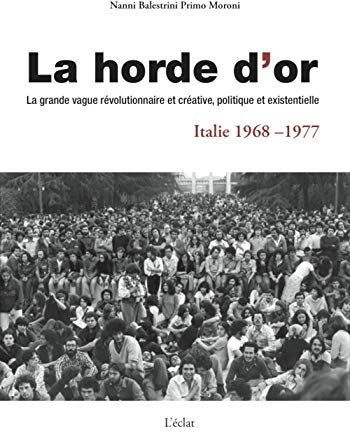 LA HORDE D'OR: La grande vague révolutionnaire et créative, politique et existentielle