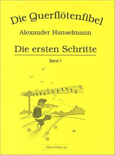Querflötenfibel Band 1 - Die ersten Schritte (Die Querflötenfibel)
