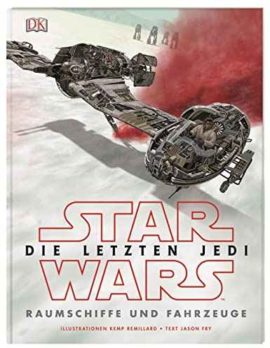 Star Wars™ Die letzten Jedi. Raumschiffe und Fahrzeuge