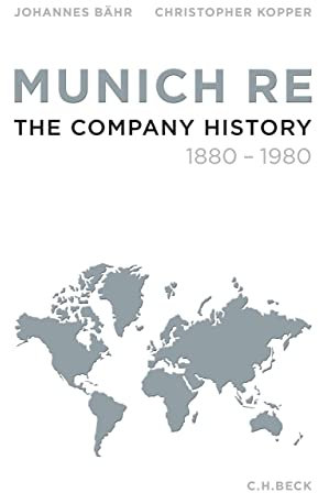 Munich Re: The Company History 1880-1980 (English Edition)