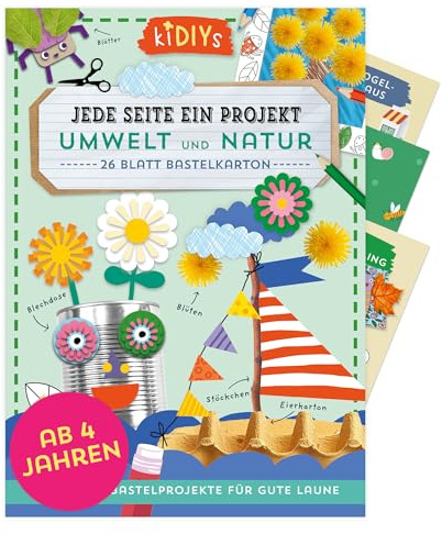 Jede Seite ein Projekt: Umwelt und Natur - Upcycling Bastelprojekte für gute Laune: 26 Blatt Bastelkarton mit einfachen Anleitungen für Kinder ab 4 Jahren (kiDIYs)