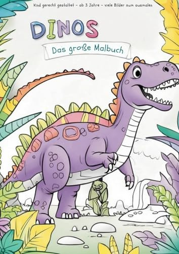 Dinosaurier Malbuch - das große Dino Ausmalbuch - Malbuch ab 3 mit Dinos: Vom T-Rex bis zum Flugsaurier, Wassersaurier und Mammut viele spannende Motive. (Malbücher für Kinder)