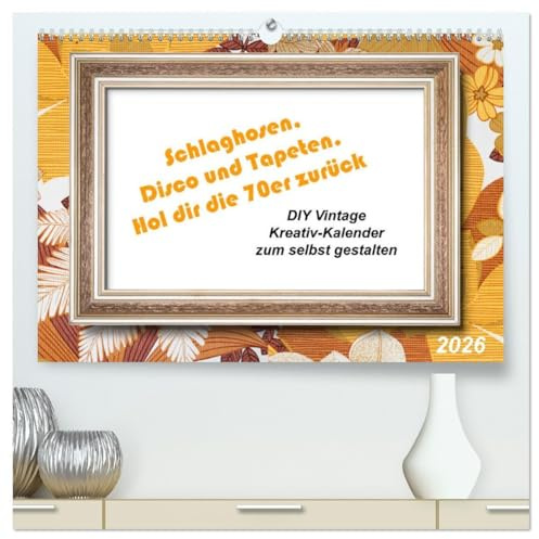 Schlaghosen, Disco und Tapeten. Hol dir die 70er zurück (hochwertiger Premium Wandkalender 2026 DIN A2 quer), Kunstdruck in Hochglanz: Tapeten mit Rahmen für eigene Bilder (CALVENDO Hobbys)