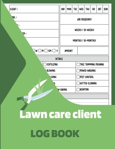 Lawn Care Client Log Book: Simple lawn mowing and landscape appointment Logbook, Track and Keep Record of your client's Information
