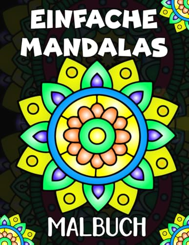 Einfache Mandalas Malbuch: 50 leichte Mandalas zum Ausmalen | kreatives Malbuch ab 4 Jahren – perfekt zum Ausmalen und Entspannen