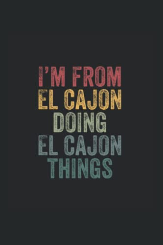 I'm from El Cajon doing El Cajon things: Ruled Notebook town Diary Gift Idea city