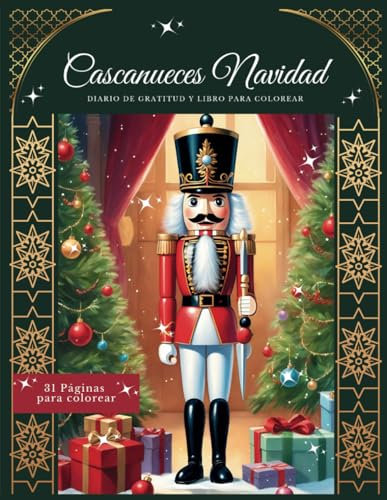 Cascanueces Navidad: Diario de gratitud y Libro para colorear (Christmas Nutcracker)