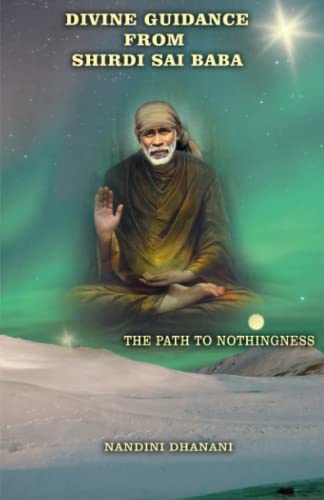 DIVINE GUIDANCE FROM SHIRDI SAI BABA: THE PATH TO NOTHINGNESS