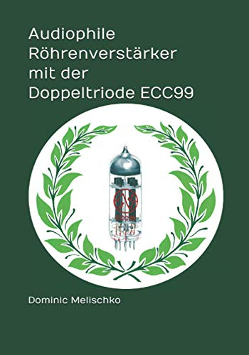 Audiophile Röhrenverstärker mit der Doppeltriode ECC99