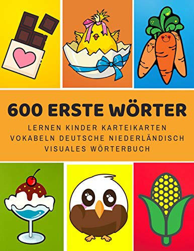 600 Erste Wörter Lernen Kinder Karteikarten Vokabeln Deutsche Niederländisch Visuales Wörterbuch: Leichter lernen spielerisch großes bilinguale ... Anfänger Eltern und Grundschule ab 1-12 jahre