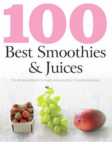 100 Best Smoothies and Juices