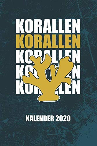Kalender 2020 Korallen Korallen Korallen: Riffaquaristik Riffaquarium (Riffleben, Band 1)