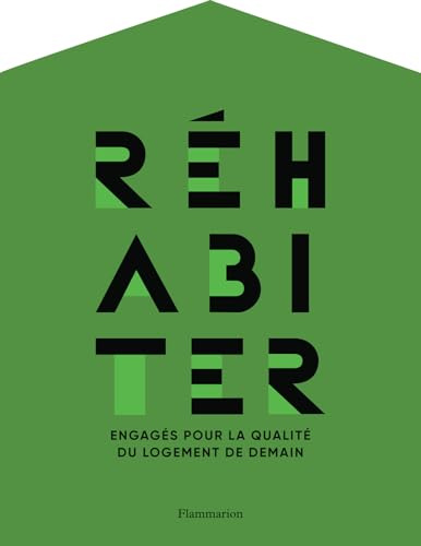 Réhabiter: Engagés pour la qualité du logement de demain