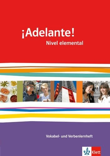 ¡Adelante! Nivel elemental: Vokabel- und Verbenlernheft 1. Lernjahr: Spanisch für berufl. Schulen und spätbeginnende Fremdsprache (¡Adelante! Spanisch ... Oberstufe. Allgemeine Ausgabe ab 2010)