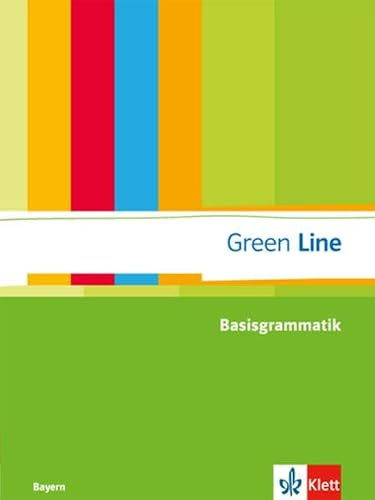 Green Line Basisgrammatik. Ausgabe für Bayern: Sekundarstufe I