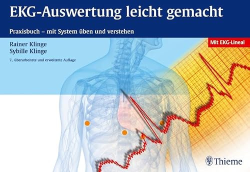 EKG-Auswertung leicht gemacht: Praxisbuch - mit System üben und verstehen