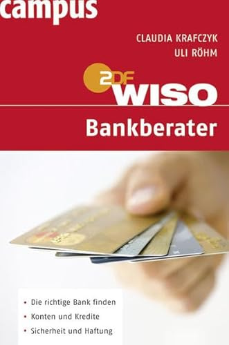 WISO: Bankberater: Die richtige Bank finden. Konten und Kredite. Sicherheit und Haftung