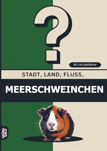 Stadt, Land, Fluss, Meerschweinchen: 60 Spielblöcke A4 - Geschenk für Meerschweinchenhalter - Quiz | Spiel für Meerschweinchenbesitzer