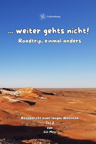 ...weiter gehts nicht! Roadtrip einmal anders, Teil2: Ein Jahr auf Weltreise
