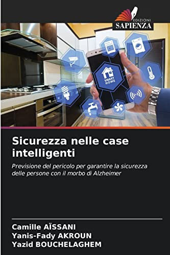 Sicurezza nelle case intelligenti: Previsione del pericolo per garantire la sicurezza delle persone con il morbo di Alzheimer