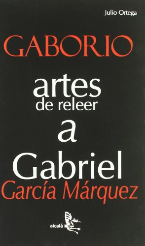 Gaborio: Artes de releer a Gabriel Garcia Marquez / Arts of Reread Gabriel Garcia Marquez