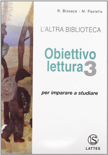 L'altra biblioteca. Obiettivo lettura. Per la Scuola media (Vol. 3)