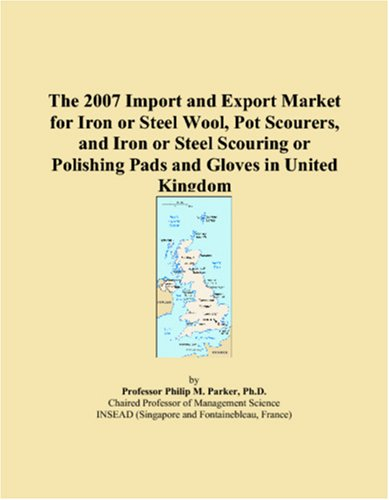 The 2007 Import and Export Market for Iron or Steel Wool, Pot Scourers, and Iron or Steel Scouring or Polishing Pads and Gloves in United Kingdom