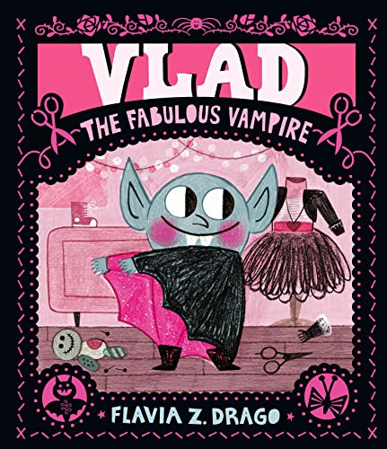 Vlad, the Fabulous Vampire: A picture book story for children aged 3–5 about self-expression, confidence and being truly, spectacularly yourself ... vampire fashionista (The World of Gustavo)