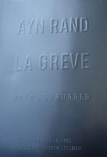 La Greve / Atlas Shrugged (Romans, Essais, Poesie, Documents)