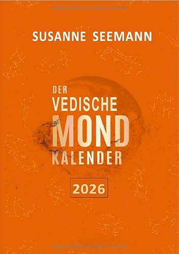 Der Vedische Mondkalender 2026: Der echte Mondkalender 2026