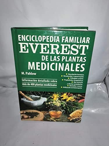 Enciclopedia familiar Everest de las plantas medicinales: Información detallada sobre más de 400 plantas medicinales. (Enciclopedia de las plantas medicinales)