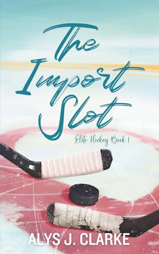 The Import Slot: A British Hockey Romance