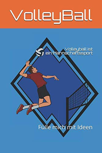 Volleyball ist Mannschaftssport: Fülle mich mit Ideen
