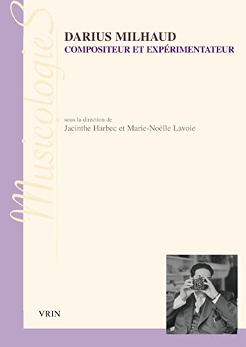 Darius Milhaud: Compositeur et experimentateur