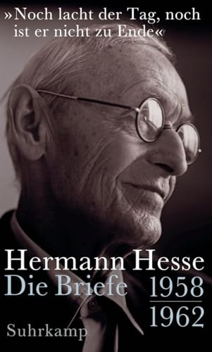 »Noch lacht der Tag, noch ist er nicht zu Ende«: Die Briefe 1958-1962