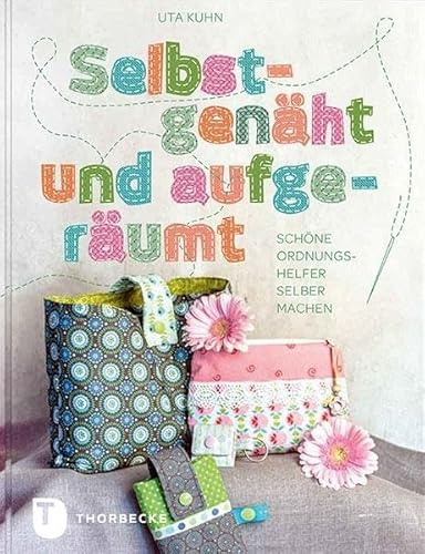 Selbstgenäht und aufgeräumt: Schöne Ordnungshelfer selber machen