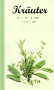 Kräuter: Das Handbuch für den Genießer