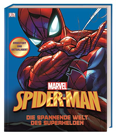 MARVEL Spider-Man Die spannende Welt des Superhelden: Erweitert und aktualisiert