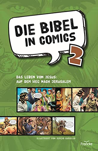 Die Bibel in Comics 2: Das Leben von Jesus: auf dem Weg nach Jerusalem