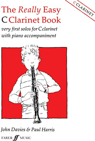 The Really Easy C Clarinet Book: Very First Solos for C Clarinet with Piano Accompaniment (Faber Edition)