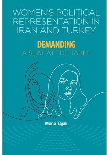 Women’s Political Representation in Iran and Turkey: Demanding a Seat at the Table