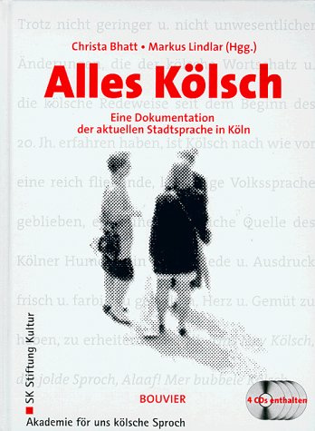Alles Kölsch, m. 4 CD-Audio Eine Dokumentation der aktuellen Stadtsprache in Köln