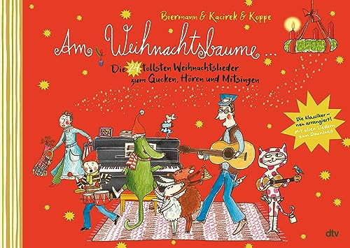 Am Weihnachtsbaume – Die 24 tollsten Weihnachtslieder zum Gucken, Hören und Mitsingen: Musik und Bilder zur Weihnachtszeit für die ganze Familie (Kinderlieder-Reihe, Band 1)