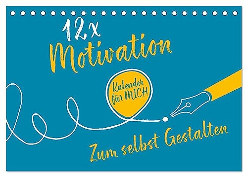 CALVENDO - 12 x Motivation - Bastelkalender (Tischkalender 2027 DIN A5 quer), Monatskalender: Dieser Kalender bietet die i e Möglichkeit zur täglichen Selbstmotivation.